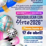 HUIXQUILUCAN ABRE CONVOCATORIA PARA LA EDICIÓN “HUIXQUILUCAN CON ARTE 2026”