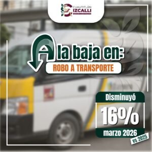 REDUCE CUAUTITLÁN IZCALLI 16% EL ROBO A TRANSPORTE PÚBLICO DURANTE MARZO DE 2026