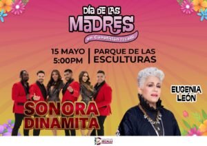 CUAUTITLÁN IZCALLI CELEBRARÁ EL DÍA DE LAS MADRES CON EUGENIA LEÓN Y LA SONORA DINAMITA