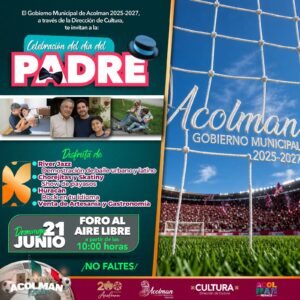 CELEBRARÁN EN ACOLMAN EL DÍA DEL PADRE CON FESTIVAL CULTURAL Y MUSICAL