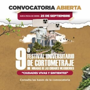 AMPLIAN PLAZO PARA EL FESTIVAL UNIVERSITARIO DE CORTOMETRAJES EN EL EDOMÉX