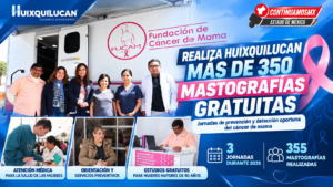 HUIXQUILUCAN REALIZA 355 MASTOGRAFÍAS GRATUITAS PARA FORTALECER LA DETECCIÓN OPORTUNA