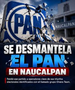 SE DESMANTELA EL PAN EN NAUCALPAN TRAS LA SALIDA DE OPERADORES CLAVE