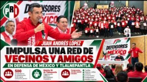 JUAN ANDRÉS LÓPEZ PRESENTA RED DE VECINOS Y AMIGOS EN DEFENSA DE MÉXICO Y TLALNEPANTLA
