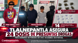 TLALNEPANTLA ASEGURA 24 DOSIS DE PRESUNTAS DROGAS EN DOS OPERATIVOS; DETIENEN A TRES HOMBRES