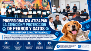 PROFESIONALIZA ATIZAPÁN LA ATENCIÓN Y PROTECCIÓN DE PERROS Y GATOS PARA PREVENIR EL MALTRATO ANIMAL