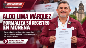 ALDO LIMA MÁRQUEZ SE REGISTRA PARA BUSCAR COORDINACIÓN MUNICIPAL DE MORENA EN TEPOTZOTLÁN