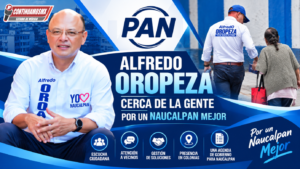 EL PAN TIENE AMPLIAS POSIBILIDADES DE RECUPERAR NAUCALPAN, ASEGURA ALFREDO OROPEZA