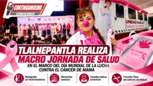 TLALNEPANTLA REALIZA MACRO JORNADA DE SALUD PARA PROMOVER LA PREVENCIÓN DEL CÁNCER DE MAMA